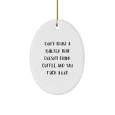 Quilter Gifts Christmas Oval Ornament Funny Quotes for Quilter Lover Friends Family from Men, Women, or Friends - 'Don't Trust A Quilter That Doesn't Drink Coffee And Say F--k A Lot' Oval Decoration - Image 1